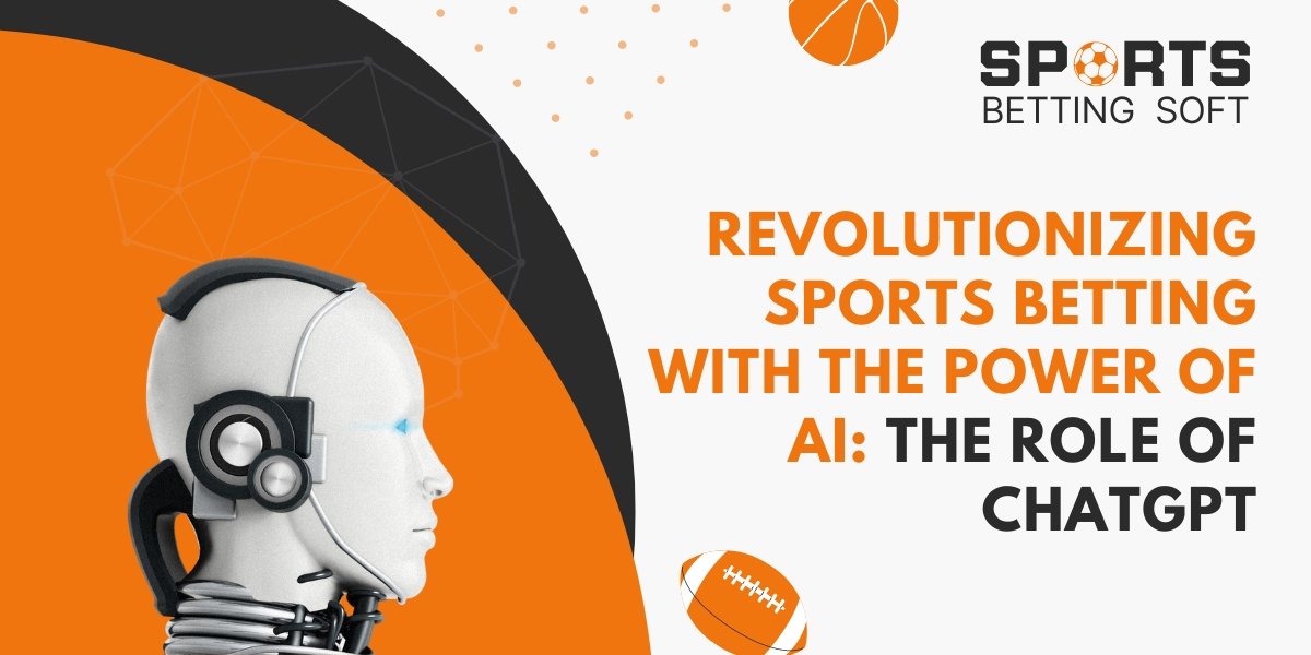 Revolutionizing Sports Betting with the Power of AI: The Role of ChatGpt