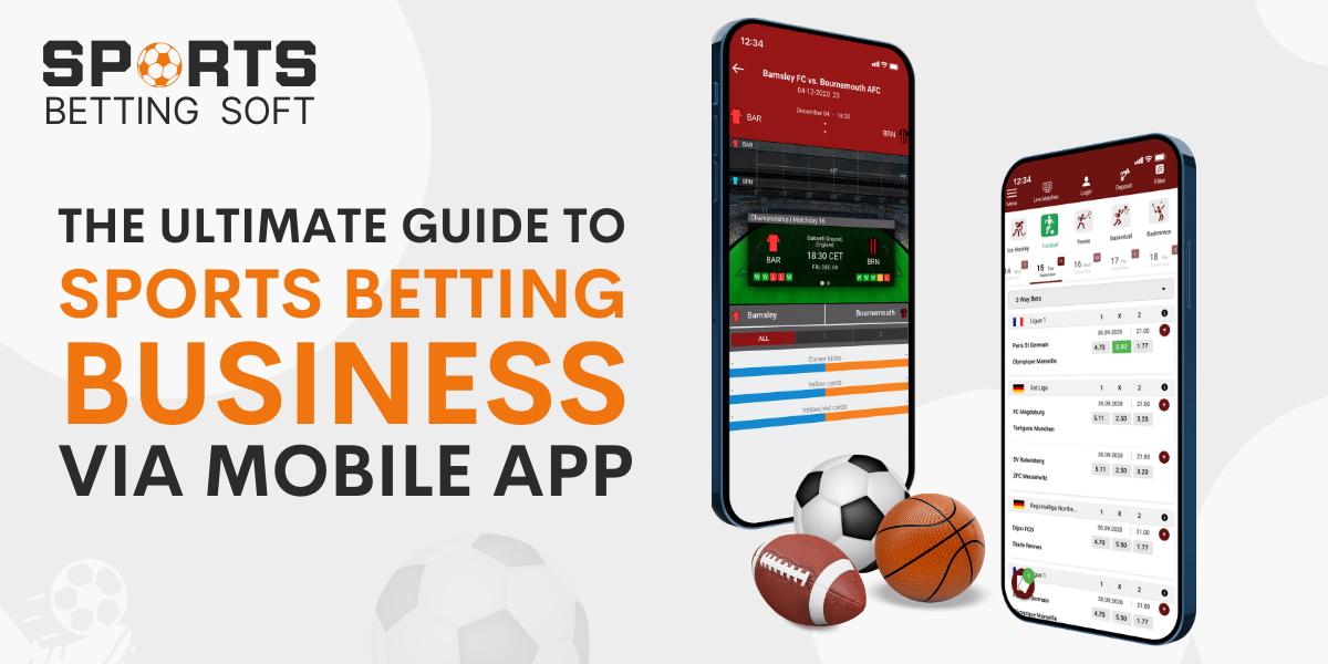 The Ultimate Guide to Starting a Sports Betting Business via Mobile App