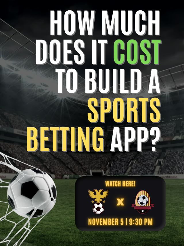 How much does it cost to build a Sports Betting App?