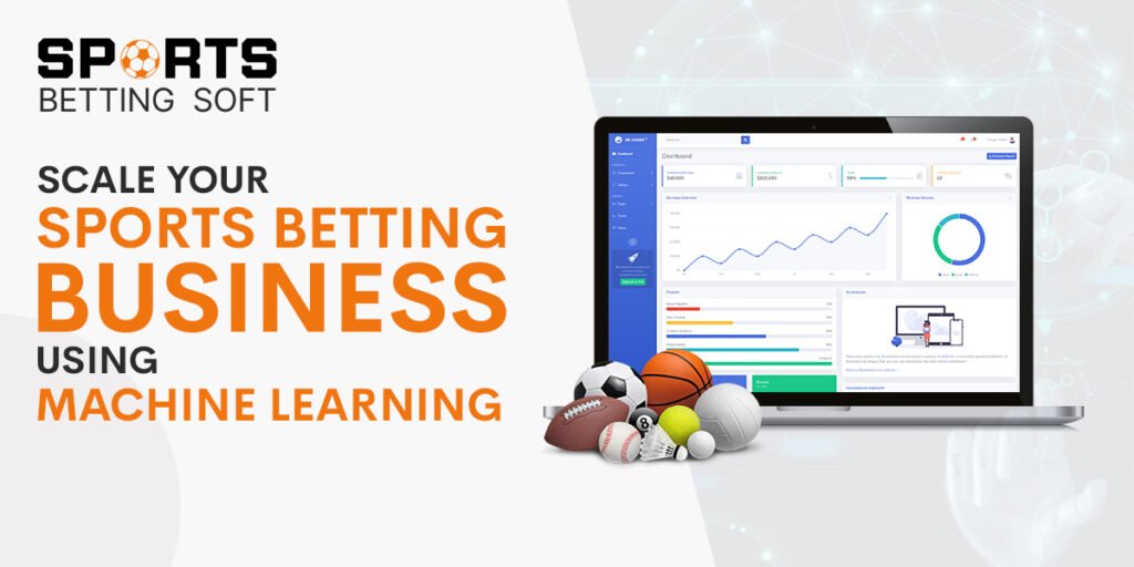 scale your sports betting business with Machine learning