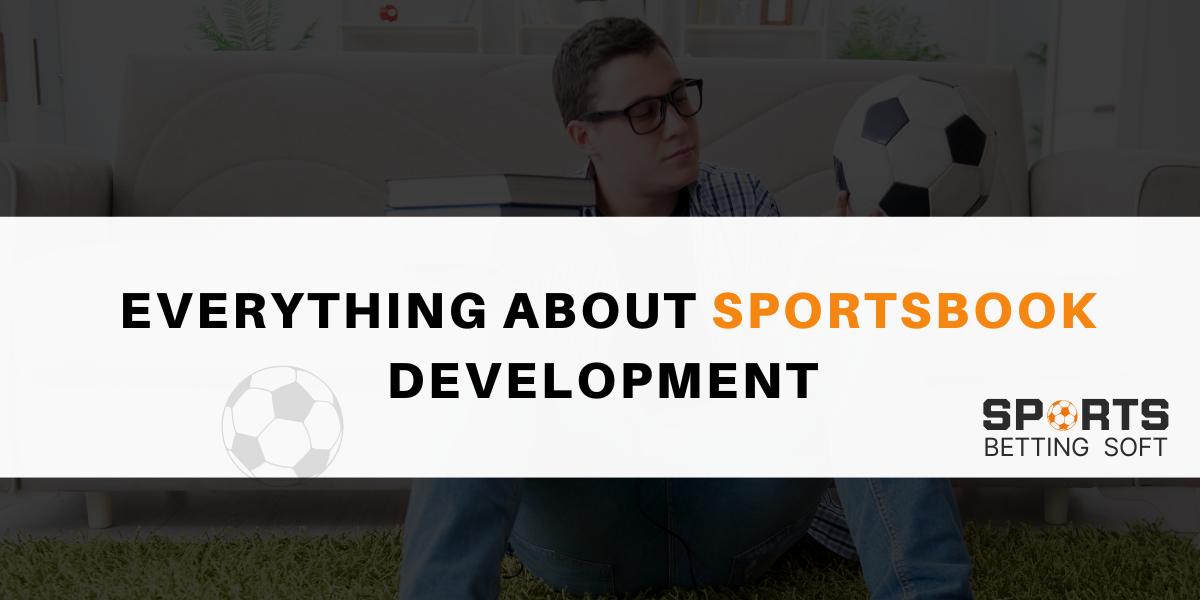 Looking for Sportsbook Development? Everything You Need to Know